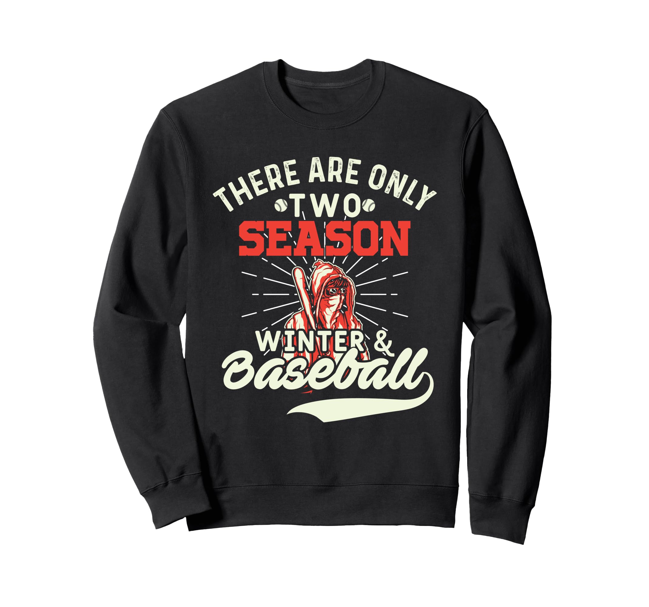They Are Only 2 Seasons Winter Sweatshirt - Minimalist Print for Adults - T-Shirt, Sweatshirt, Hoodie