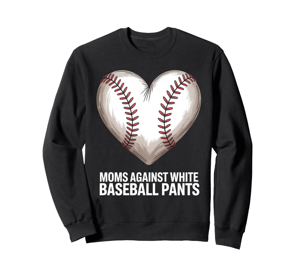 Moms Against White Baseball Pants Sweatshirt - Unique Graphic Men Women - T-Shirt, Sweatshirt, Hoodie