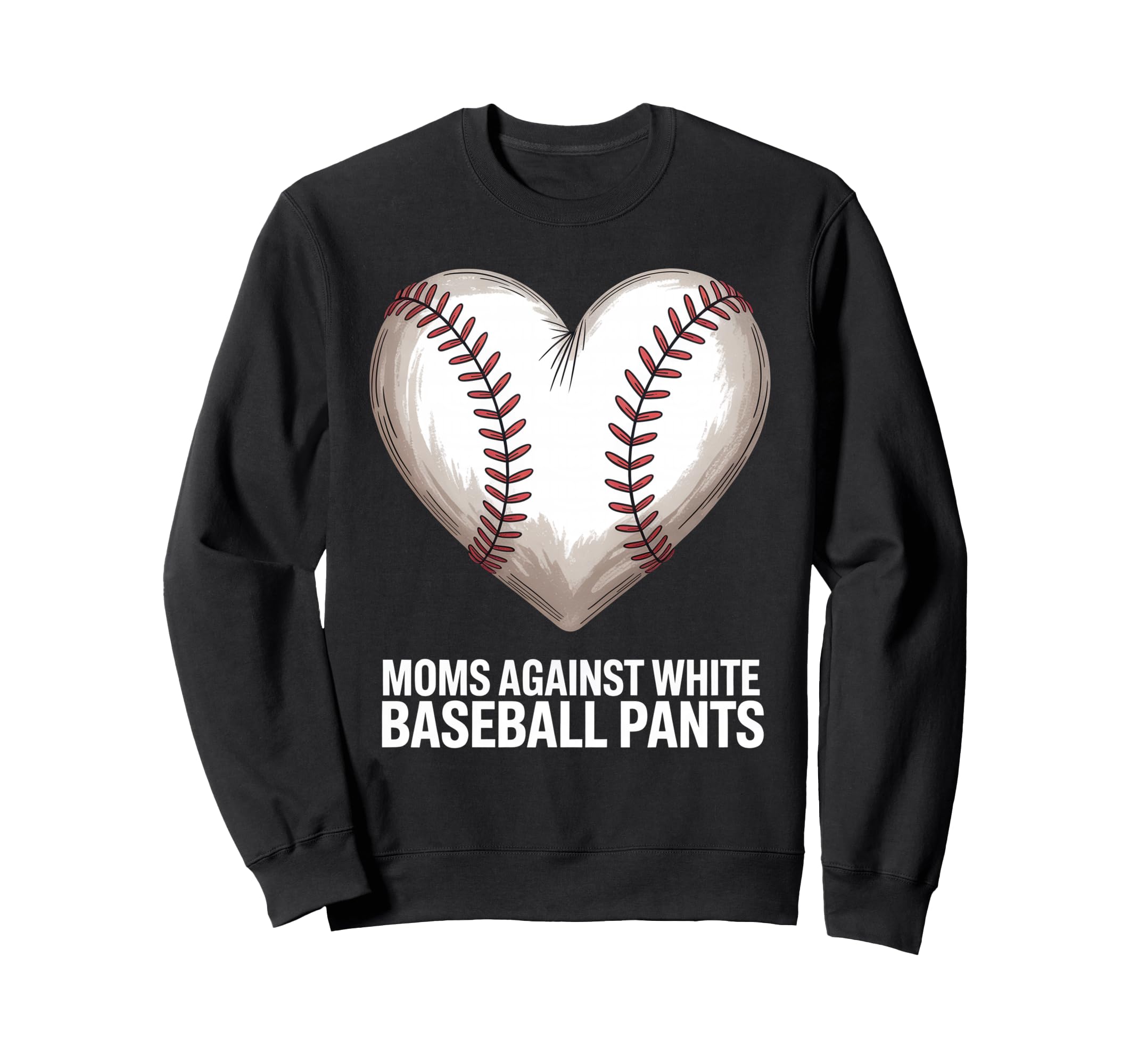 Moms Against White Baseball Pants Sweatshirt - Unique Graphic Men Women - T-Shirt, Sweatshirt, Hoodie