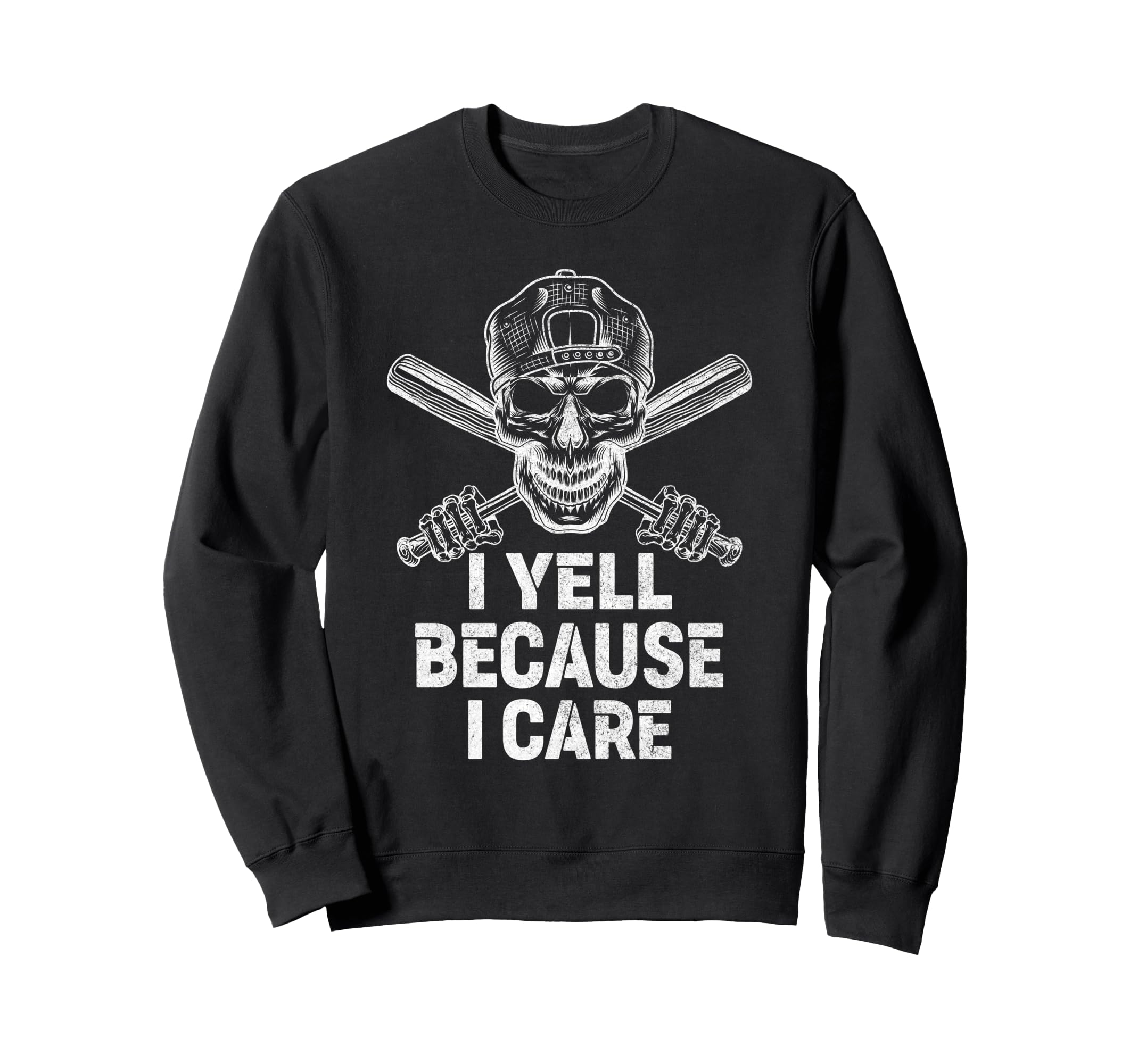 Funny Baseball Fan I Yell Because I Sweatshirt - Streetwear Style Unisex - T-Shirt, Sweatshirt, Hoodie