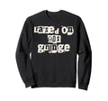 Raised 90S Grunge Music Sweatshirt - Streetwear Style Men Women - T-Shirt, Sweatshirt, Hoodie