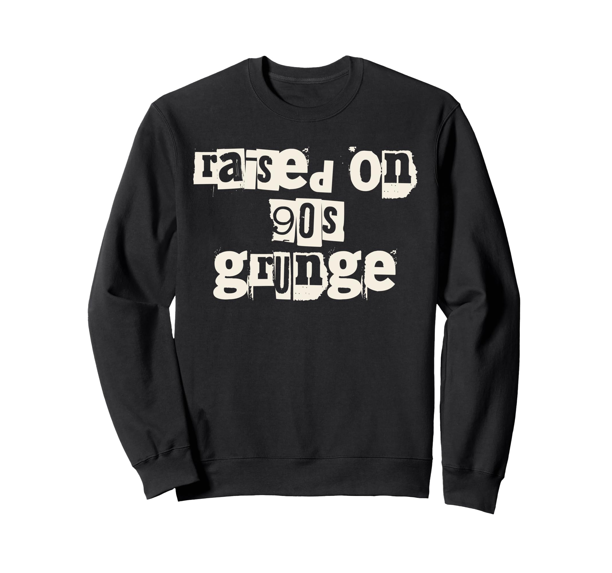 Raised 90S Grunge Music Sweatshirt - Streetwear Style Men Women - T-Shirt, Sweatshirt, Hoodie