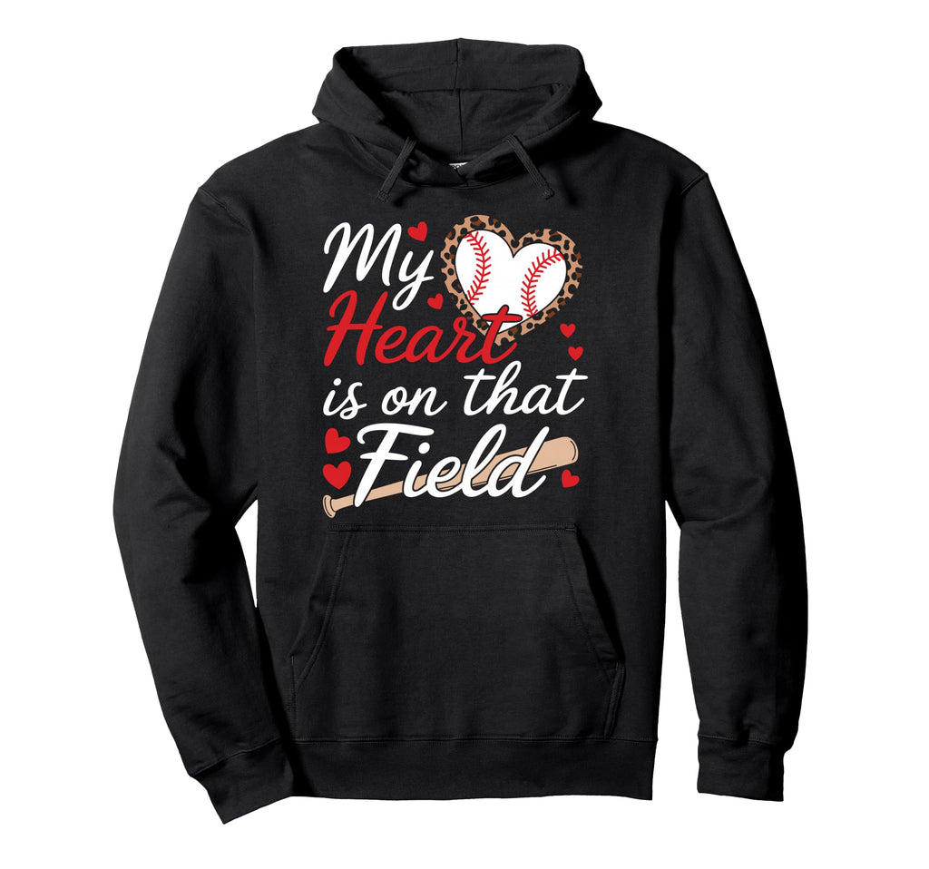 My Heart Is That Field Baseball Mom Hoodie - Novelty Apparel Men Women - T-Shirt, Sweatshirt, Hoodie