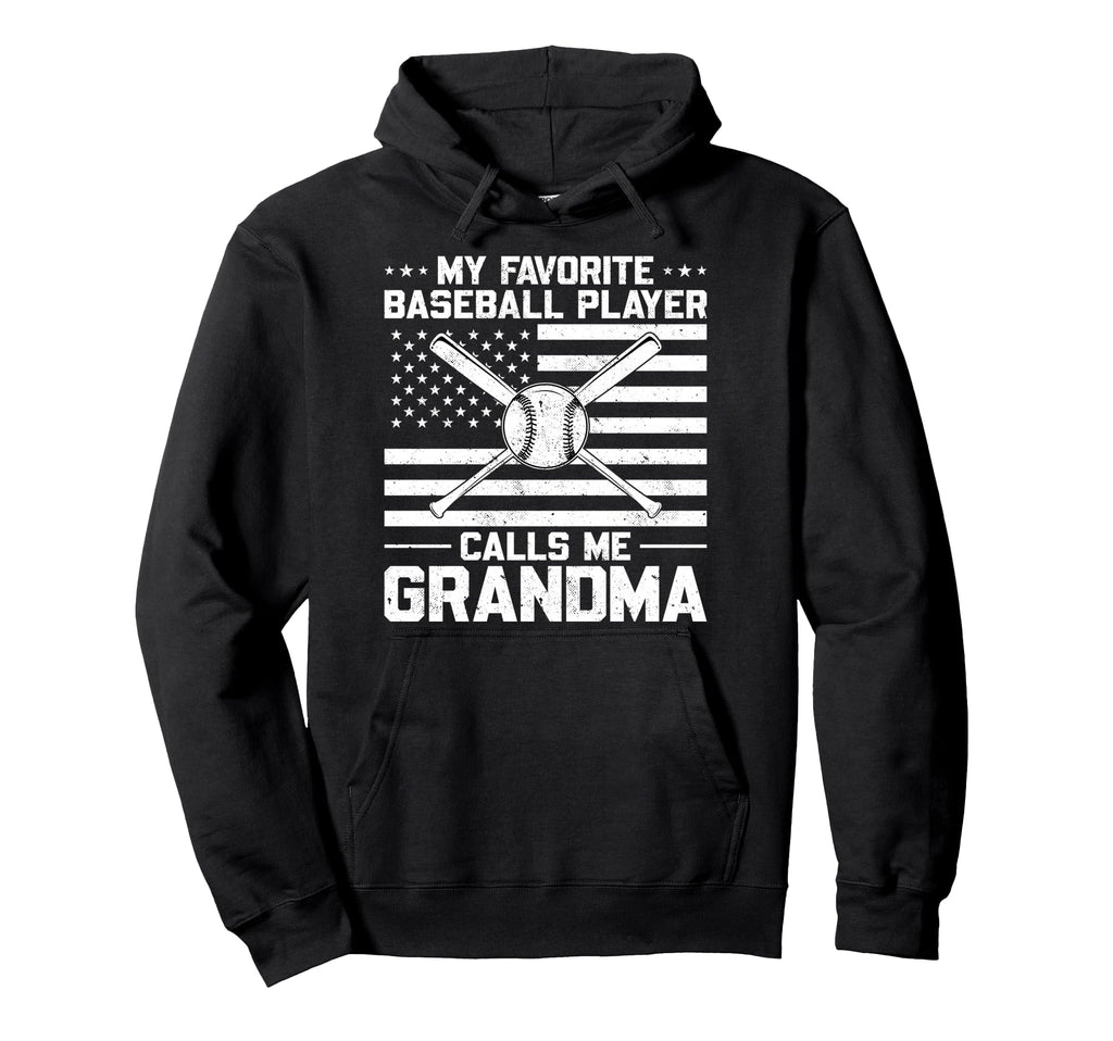 My Favorite Baseball Player Calls Me Grandma Hoodie - Trendy Graphic Unisex - T-Shirt, Sweatshirt, Hoodie