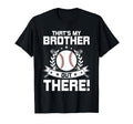 Thats Brother Out There Baseball Sister T-Shirt - Unique Graphic Men Women - T-Shirt, Sweatshirt, Hoodie