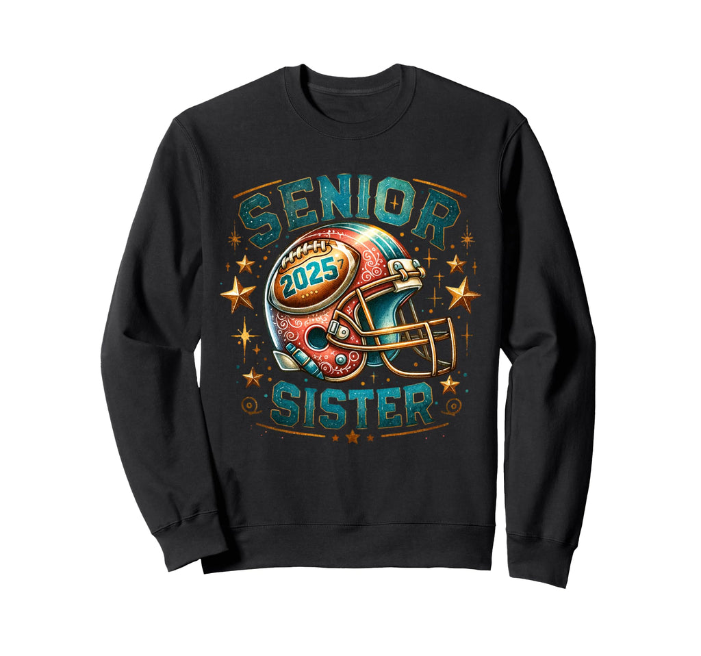 Senior Sister 2025 Baseball Sweatshirt - Fun Novelty Design Unisex - T-Shirt, Sweatshirt, Hoodie