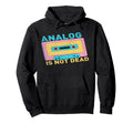 90S Vibes Analogs Not Dead 90S Hip Hop Hoodie - Unique Graphic Unisex - T-Shirt, Sweatshirt, Hoodie
