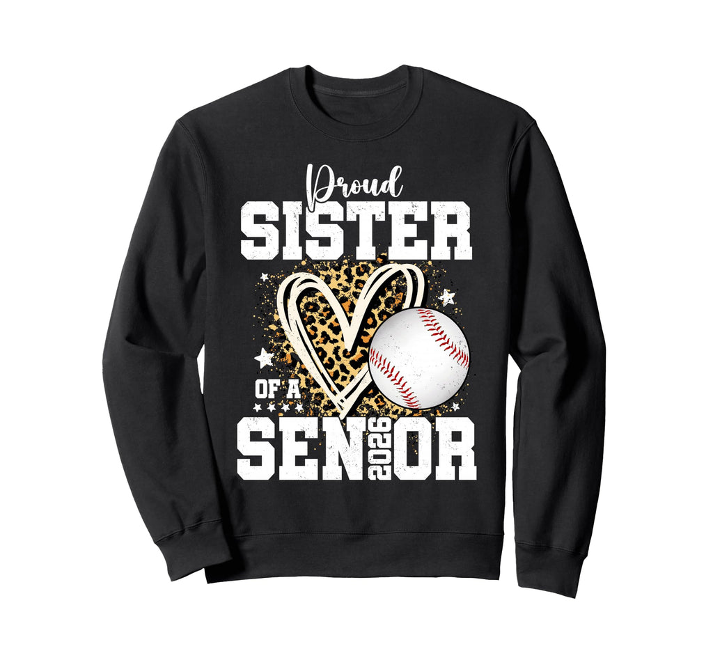 Proud Sister 2026 Senior Sweatshirt - Fun Novelty Design for Adults - T-Shirt, Sweatshirt, Hoodie