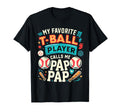 My Favorite T Ball Player Calls Me Pap T-Shirt - Fun Novelty Design Unisex - T-Shirt, Sweatshirt, Hoodie