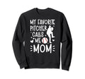 My Favorite Baseball Pitcher Mom Sweatshirt - Graphic Print for Adults - T-Shirt, Sweatshirt, Hoodie