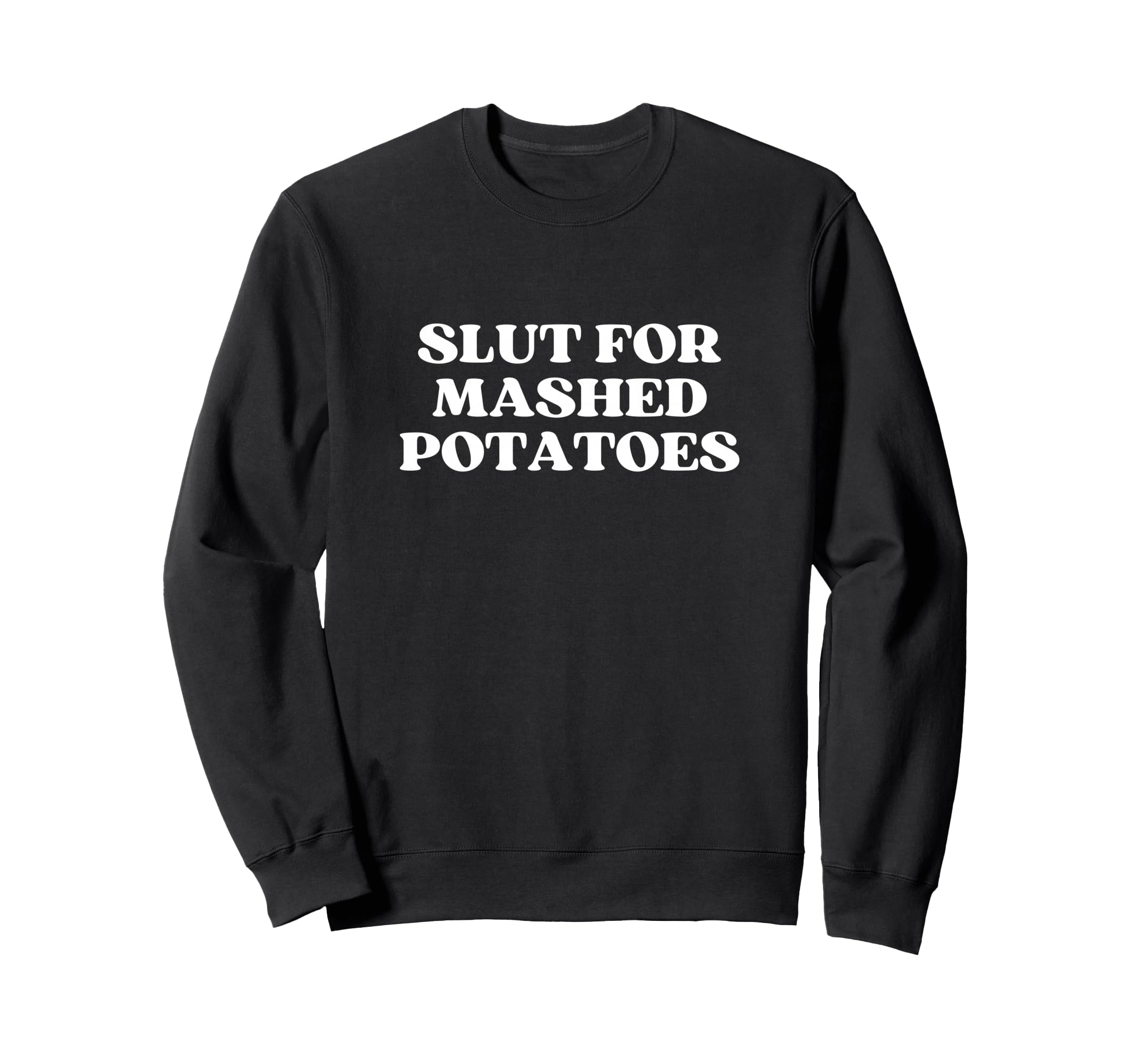 Slut Mashed Potatoes Y2K Aesthetic Sweatshirt - Trendy Graphic Unisex - T-Shirt, Sweatshirt, Hoodie