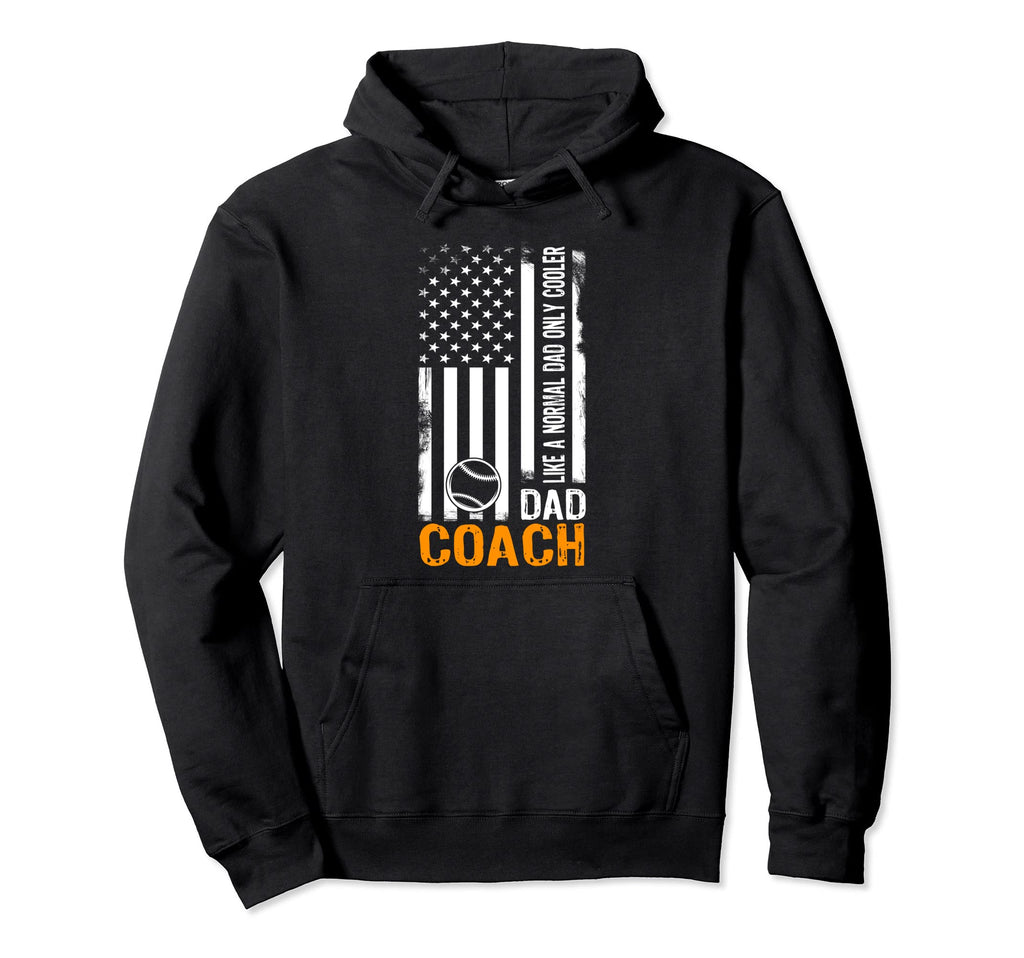 Baseball Coach Dad Like Normal Dad Only Hoodie - Graphic Print Unisex - T-Shirt, Sweatshirt, Hoodie
