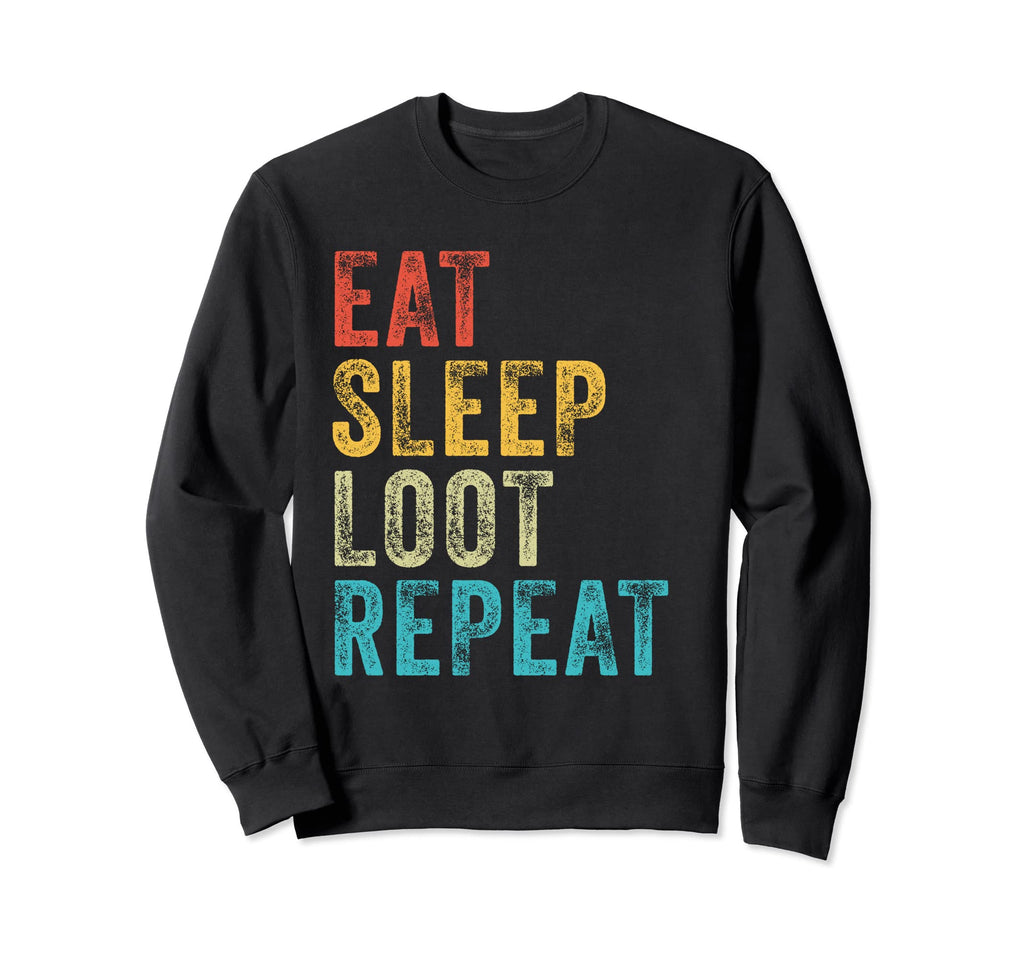 Eat Sleep Loot Repeat Llama Birthday Sweatshirt - Graphic Print Men Women - T-Shirt, Sweatshirt, Hoodie