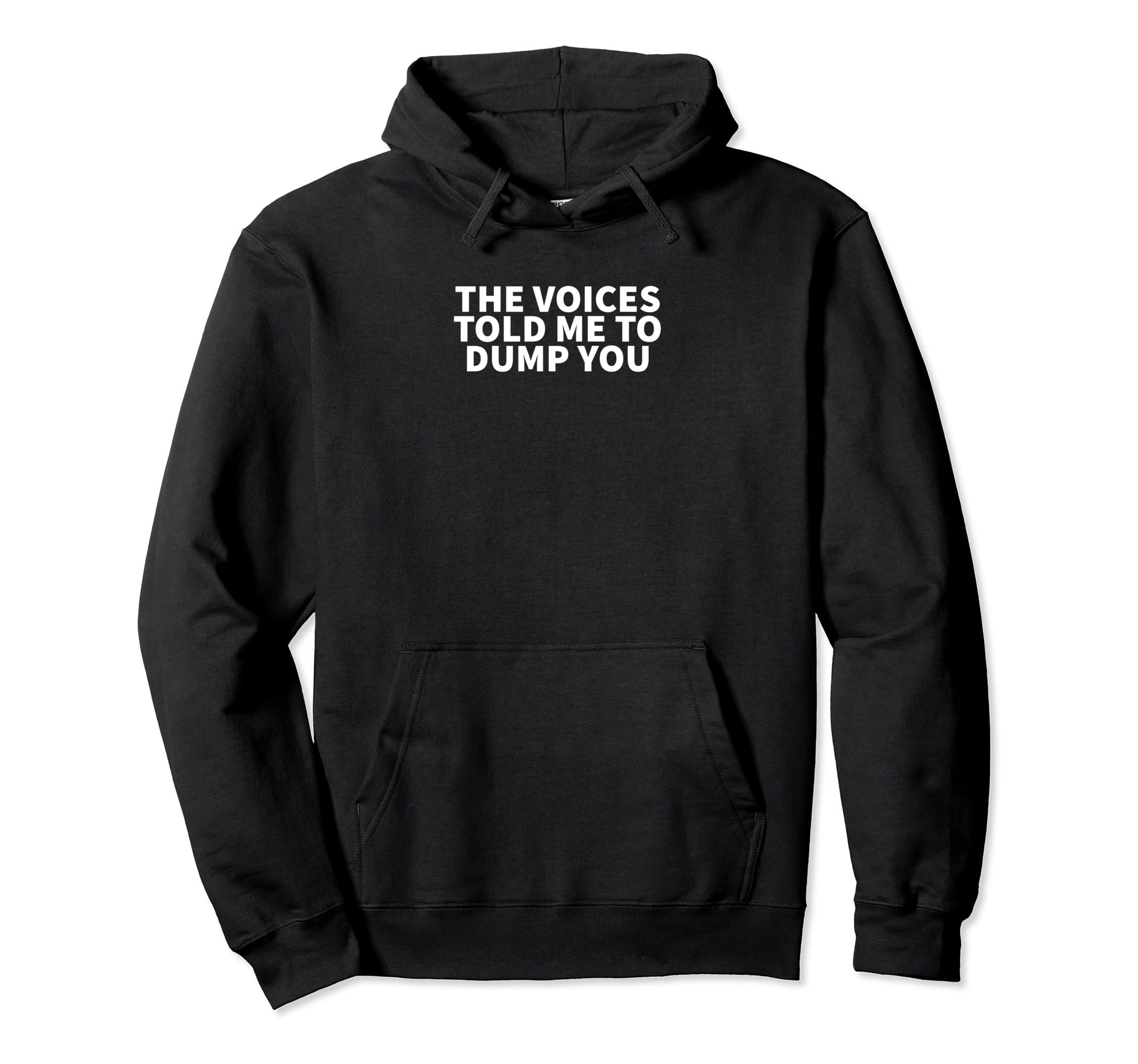 Voices Told Me To Dump You Y2K Hoodie - Streetwear Style for Adults - T-Shirt, Sweatshirt, Hoodie