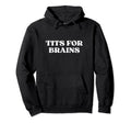 Tits Brains Y2K Aesthetic Hoodie - Aesthetic Graphic Men Women - T-Shirt, Sweatshirt, Hoodie