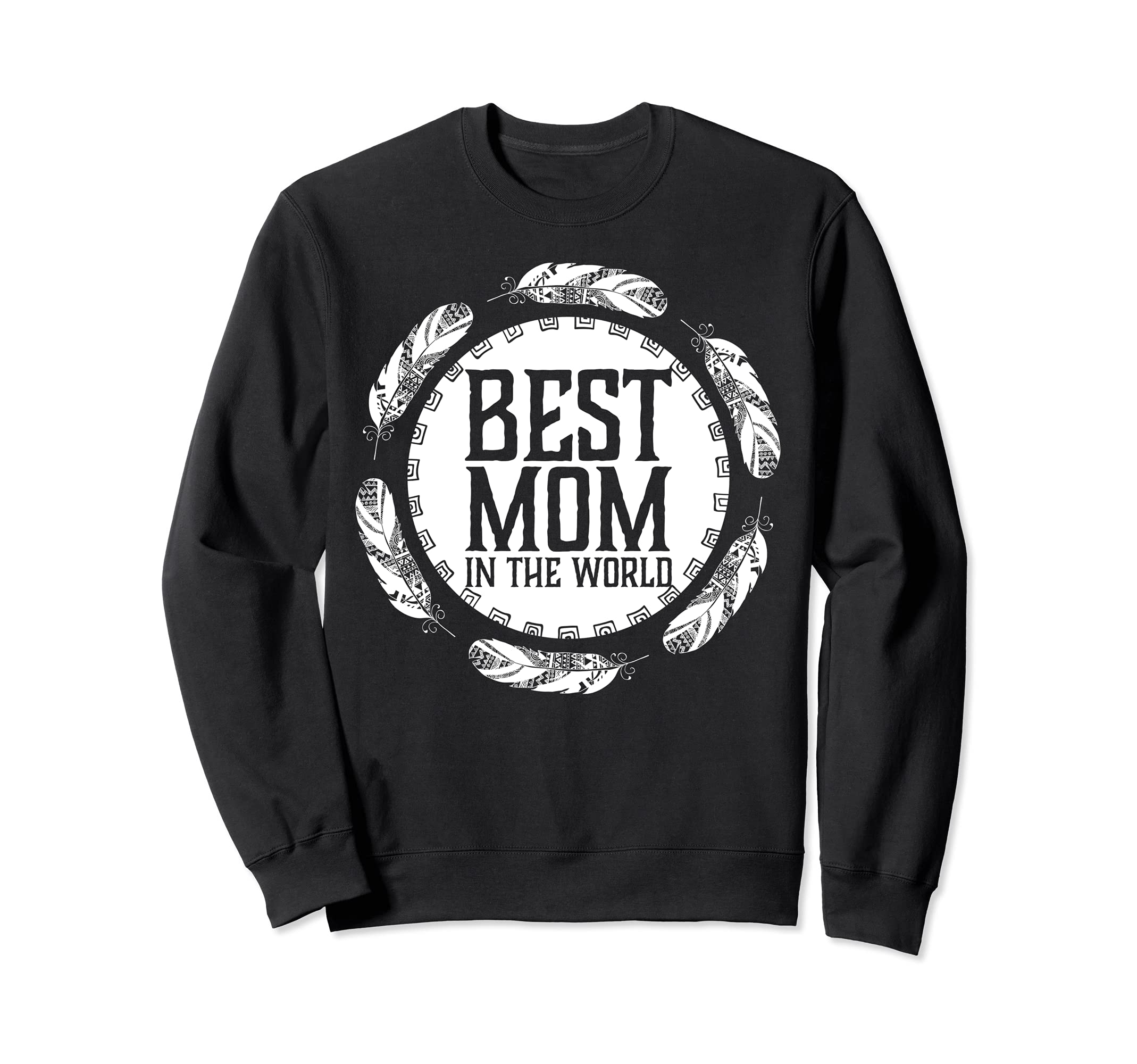 Best Mom World Feathers Boho Mothers Sweatshirt - Minimalist Print Unisex - T-Shirt, Sweatshirt, Hoodie
