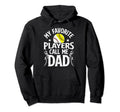 Favorite Players Call Me Dad Baseball Hoodie - Aesthetic Graphic Unisex - T-Shirt, Sweatshirt, Hoodie