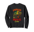 Unpaid Movie Critic Camera Filmmaker Sweatshirt - Aesthetic Graphic Unisex - T-Shirt, Sweatshirt, Hoodie