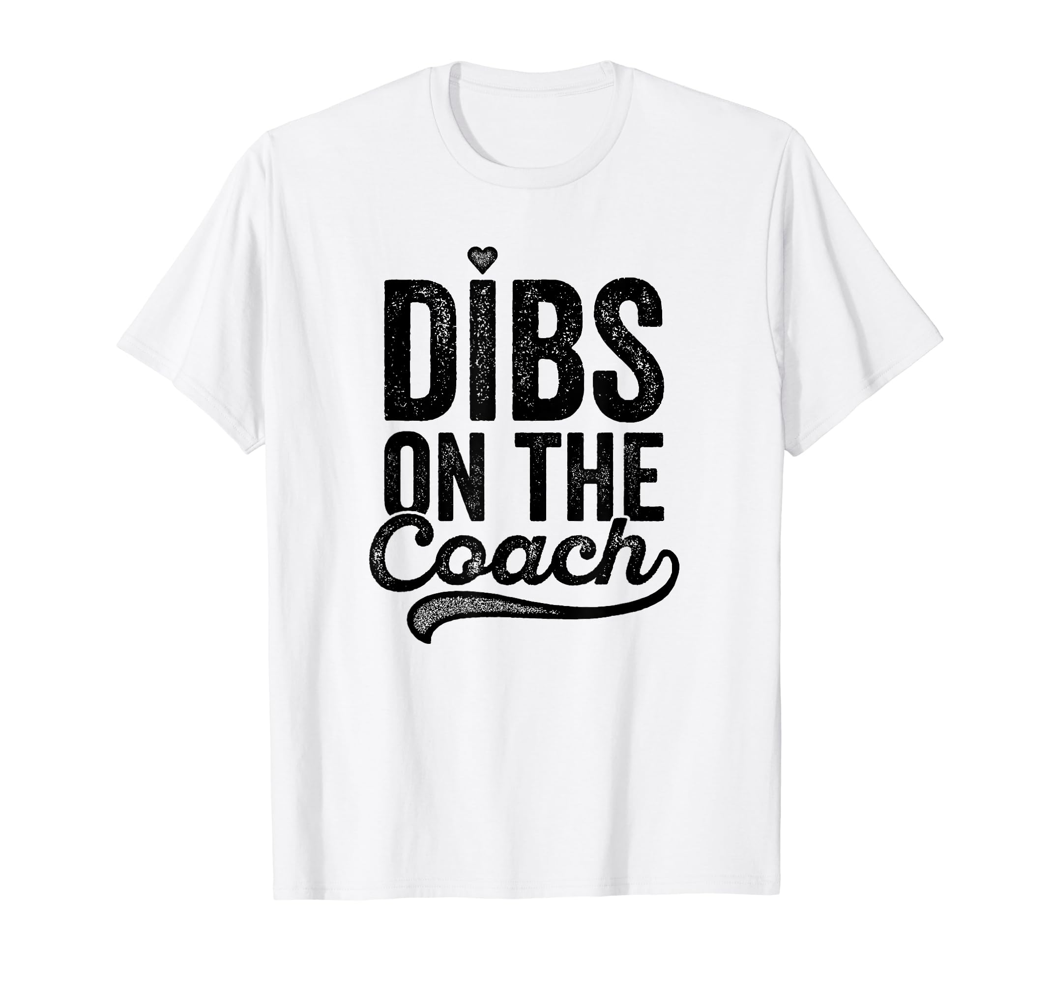Dibs Coach Baseball Coachs Girlfriend T-Shirt - Custom Art Print Unisex - T-Shirt, Sweatshirt, Hoodie