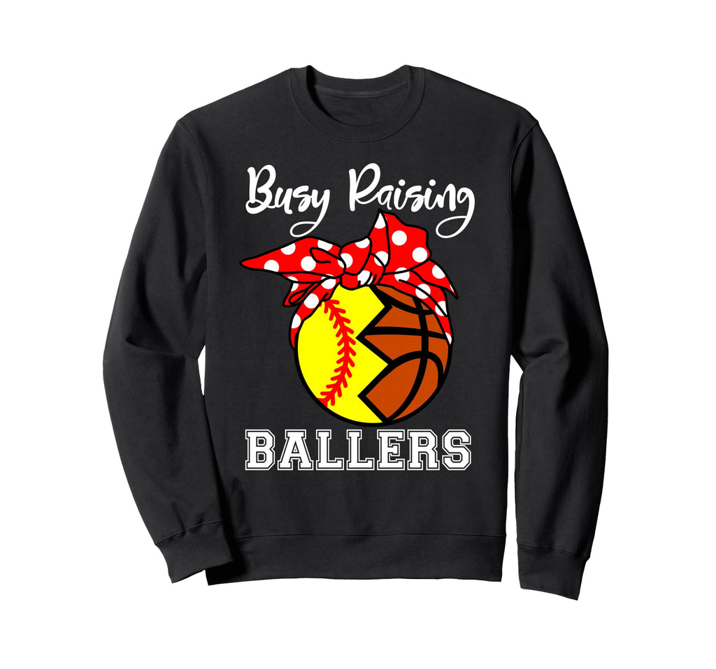 Busy Raising Ballers Funny Softball Sweatshirt - Novelty Apparel Unisex - T-Shirt, Sweatshirt, Hoodie