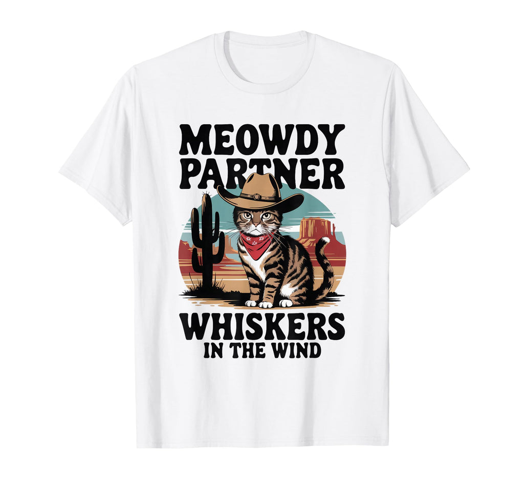 Meowdy Partner Whiskers Wind Cowboy T-Shirt - Unique Graphic Unisex - T-Shirt, Sweatshirt, Hoodie