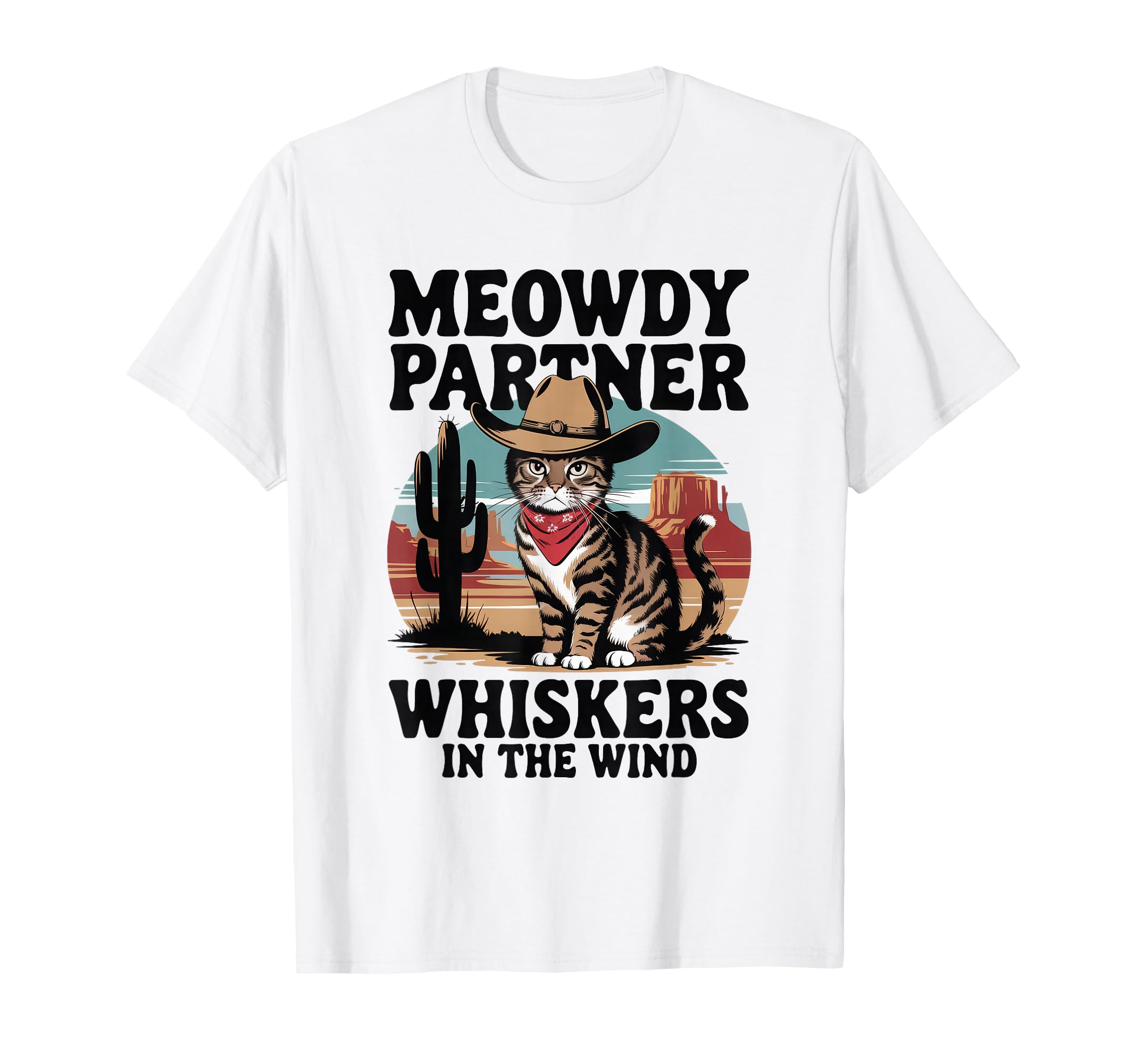 Meowdy Partner Whiskers Wind Cowboy T-Shirt - Unique Graphic Unisex - T-Shirt, Sweatshirt, Hoodie