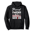 Proud Friend Baseball Senior 2026 Hoodie - Unique Graphic Unisex - T-Shirt, Sweatshirt, Hoodie