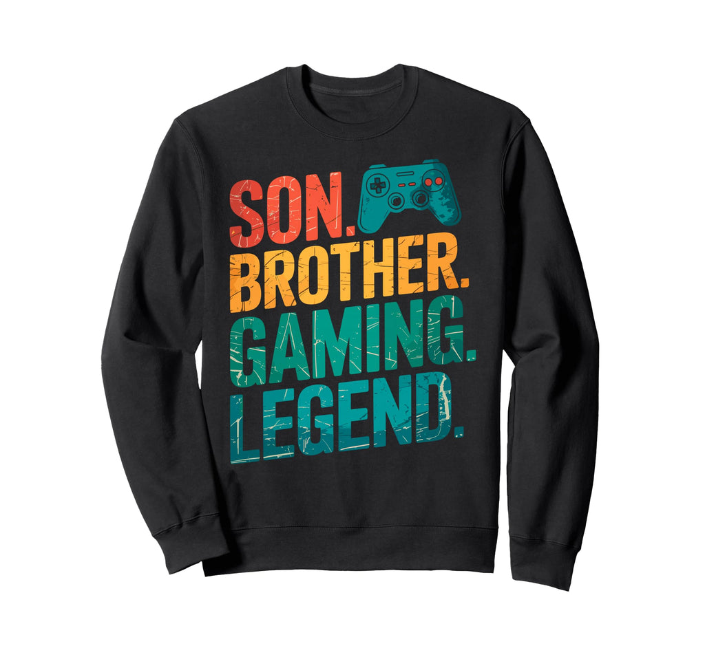 Son Brother Gamer Legend Video Game Sweatshirt - Novelty Apparel Men Women - T-Shirt, Sweatshirt, Hoodie