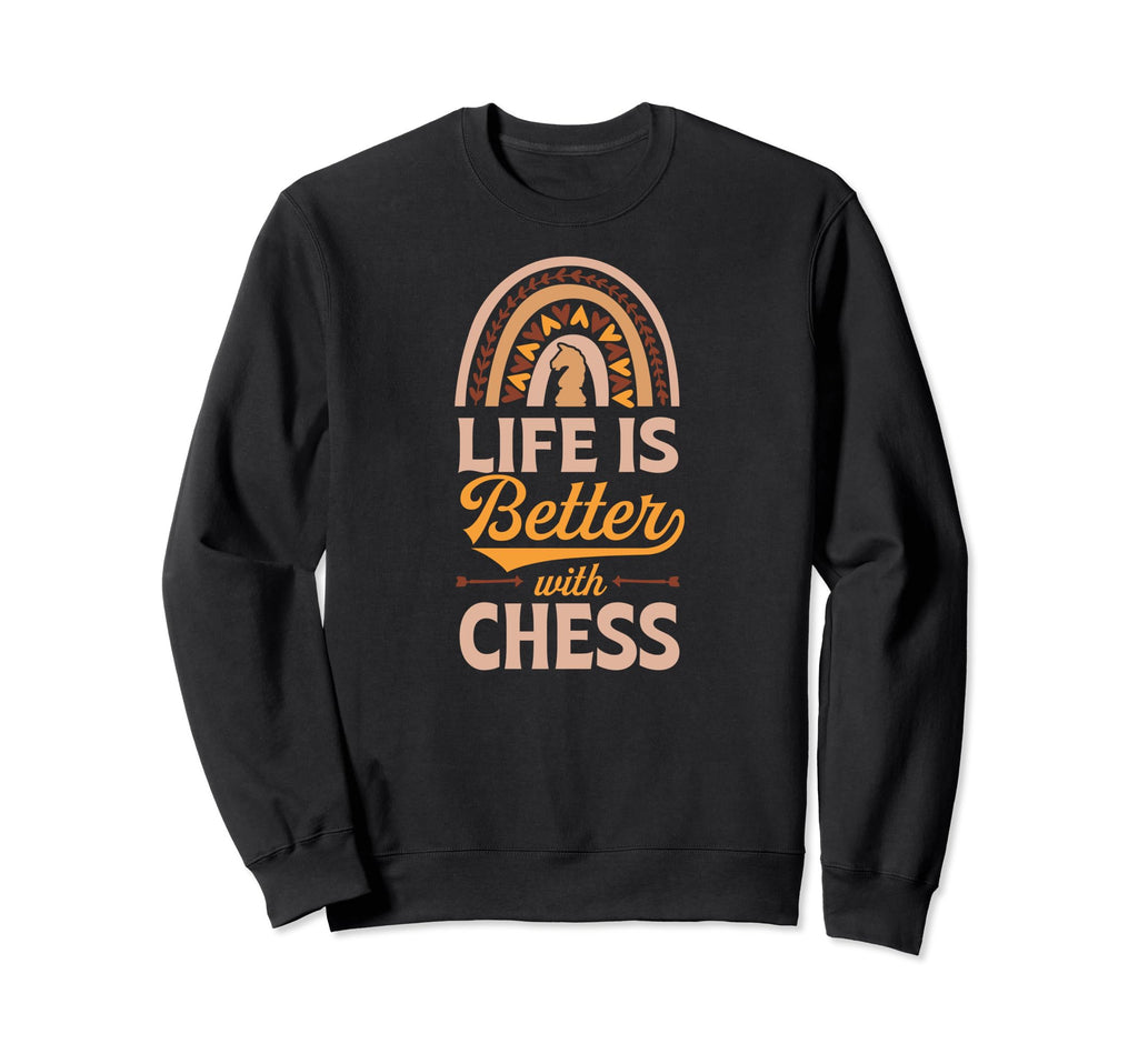 Life Is Better Chess Bohemian Rainbow Sweatshirt - Streetwear Style Unisex - T-Shirt, Sweatshirt, Hoodie