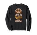 Life Is Better Chess Bohemian Rainbow Sweatshirt - Streetwear Style Unisex - T-Shirt, Sweatshirt, Hoodie