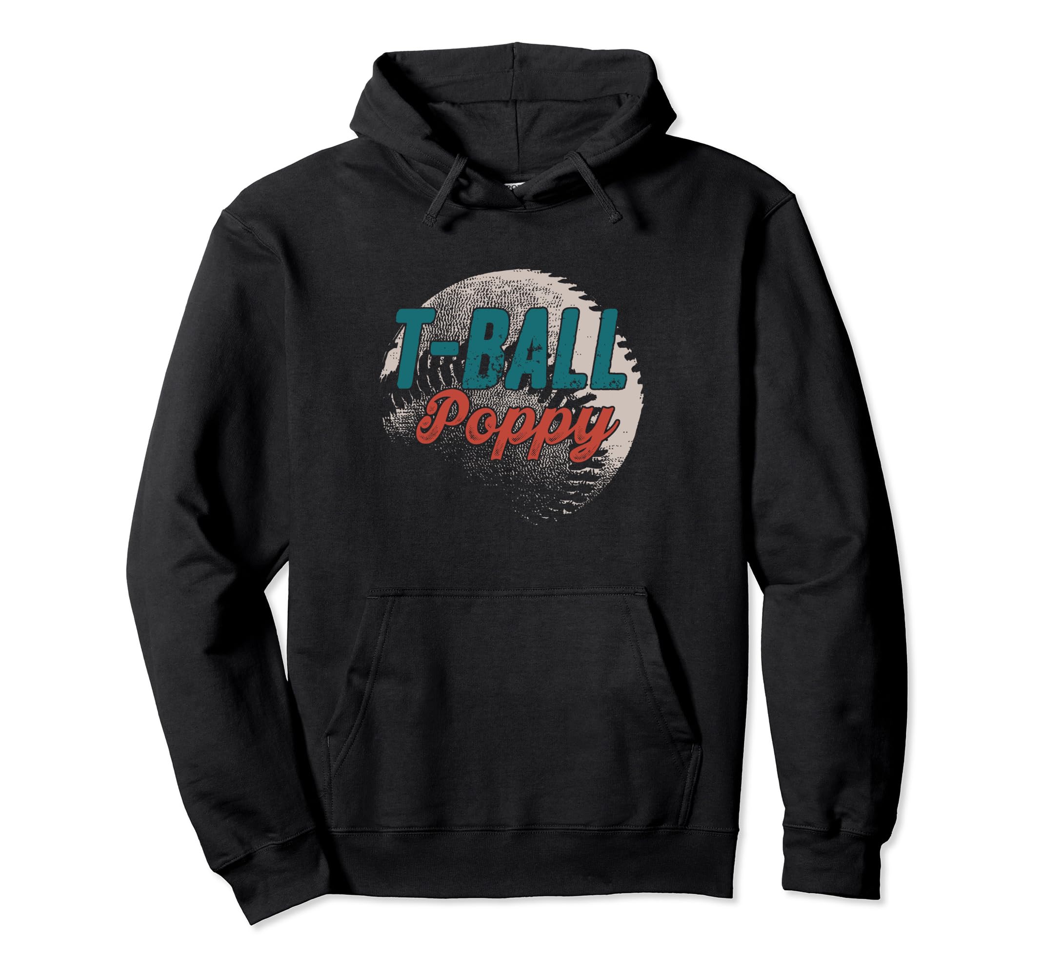 T Ball Poppy Baseball Fathers Day Hoodie - Fun Novelty Design Men Women - T-Shirt, Sweatshirt, Hoodie