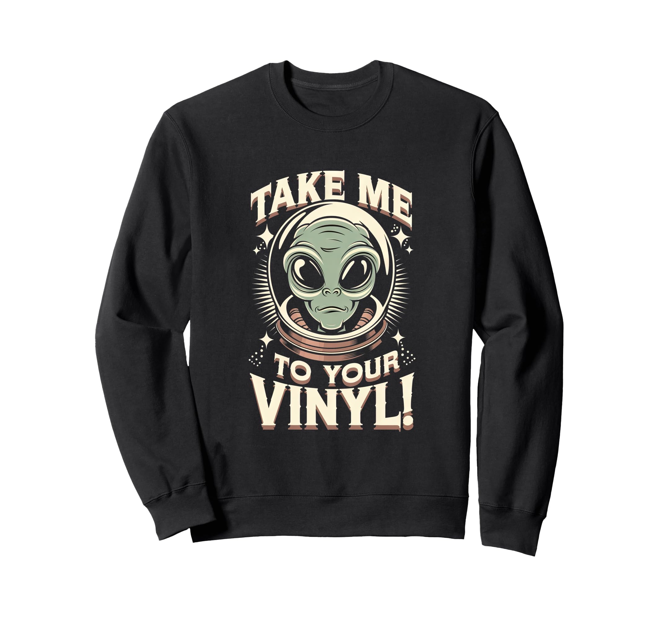 Take Me To Your Vinyl Funny Alien Sweatshirt - Minimalist Print Men Women - T-Shirt, Sweatshirt, Hoodie