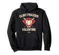 Clint Frazier Is My Valentine Chicago Hoodie - Novelty Apparel Unisex - T-Shirt, Sweatshirt, Hoodie