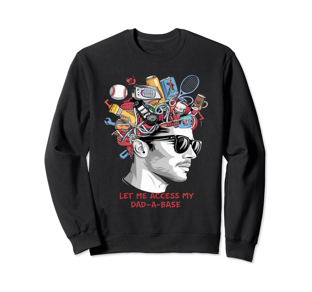 Let Me Access My Dad Baseball Sweatshirt - Casual Everyday Wear for Adults - T-Shirt, Sweatshirt, Hoodie