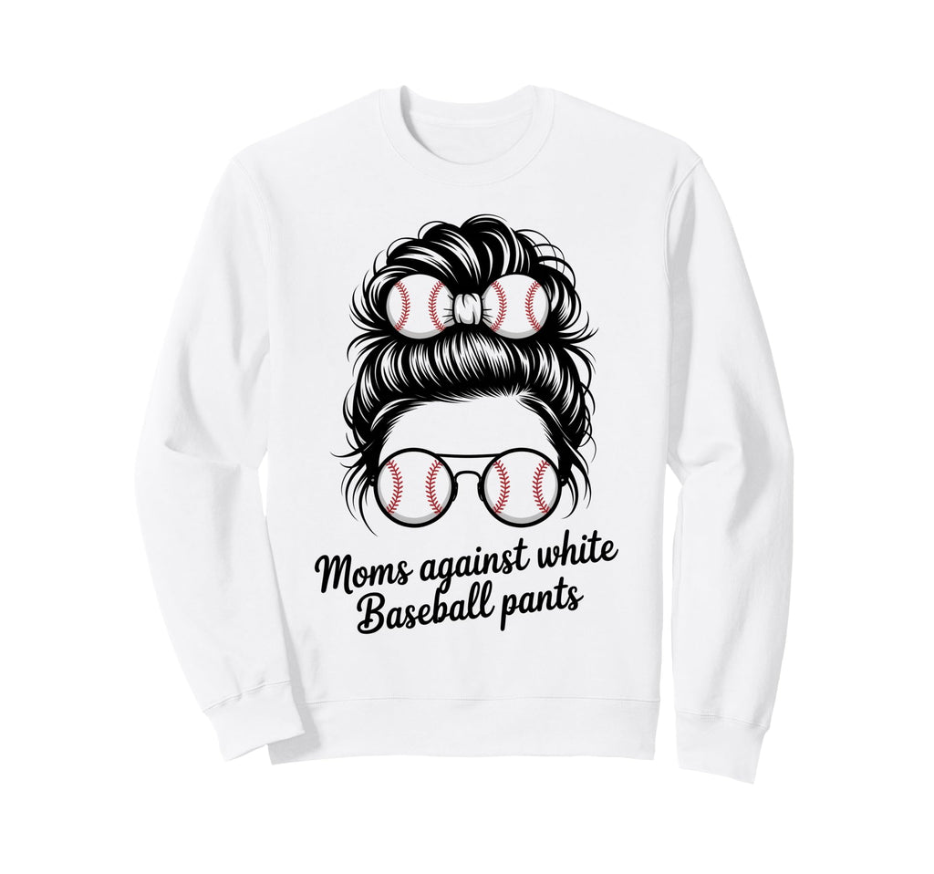 Moms Against White Baseball Pants Sweatshirt - Trendy Graphic Men Women - T-Shirt, Sweatshirt, Hoodie