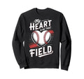 My Heart Is That Field Baseball Ball Sweatshirt - Custom Art Print Unisex - T-Shirt, Sweatshirt, Hoodie