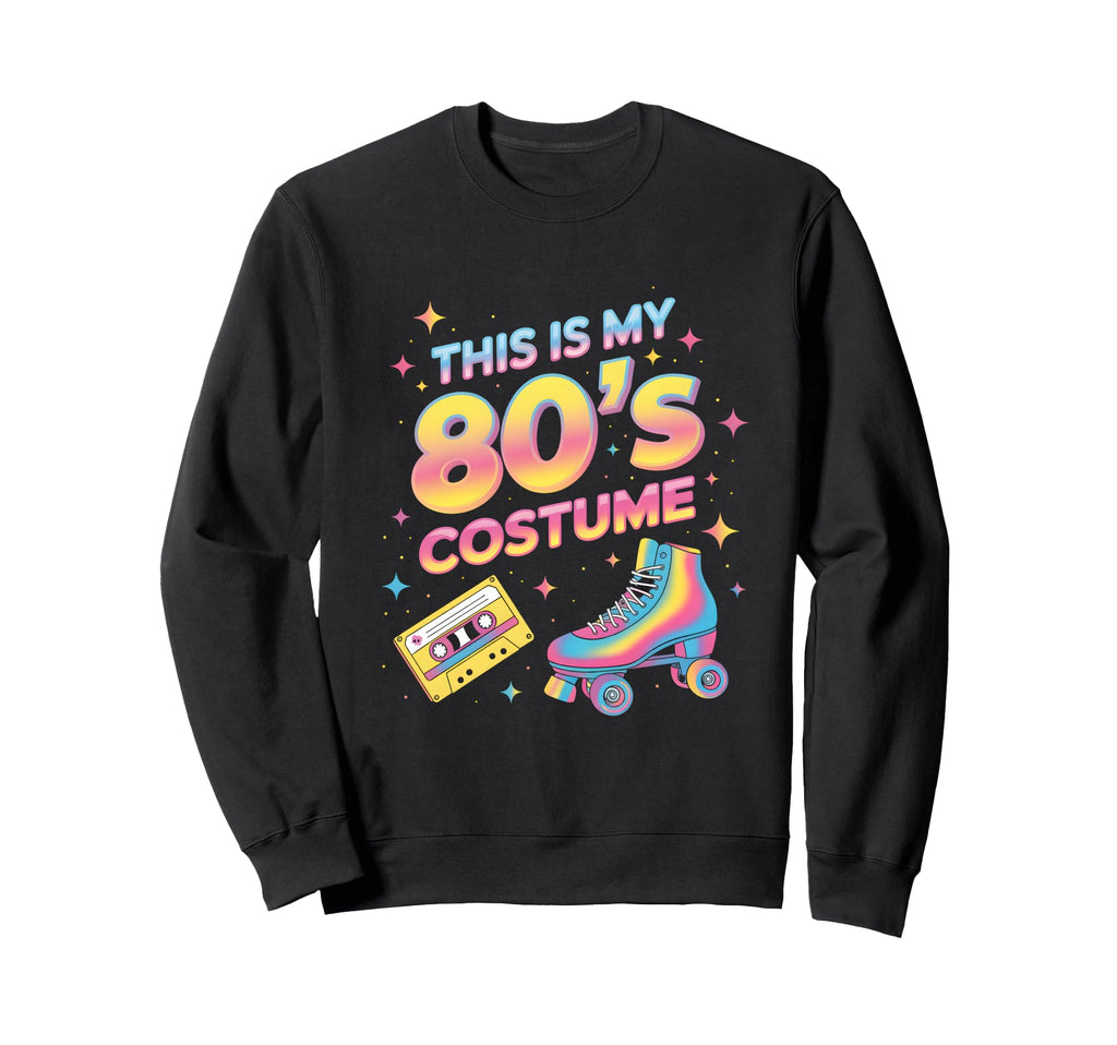 This Is My 80S Costume Roller Sweatshirt - Novelty Apparel for Adults - T-Shirt, Sweatshirt, Hoodie