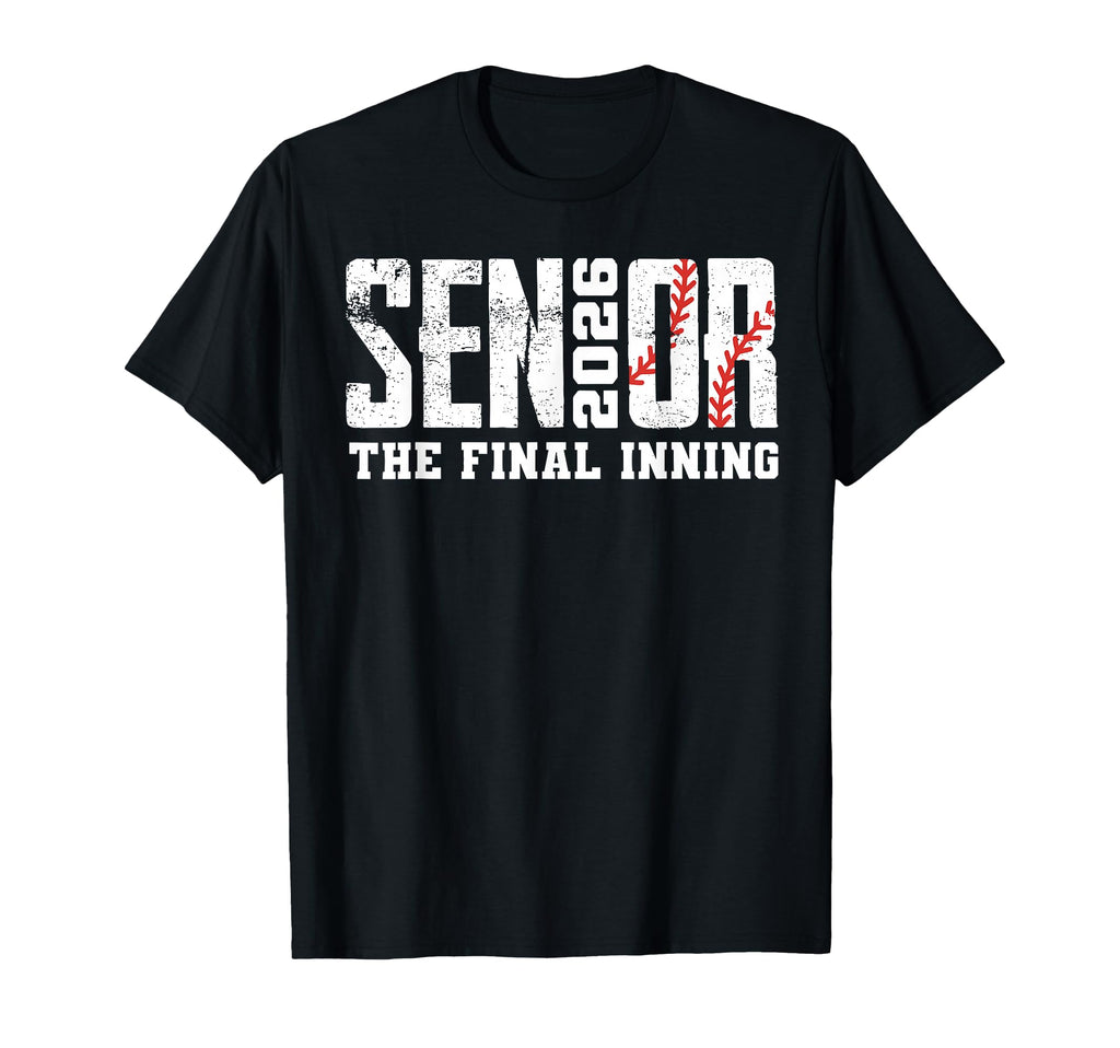 Senior Baseball 2026 Final Inning T-Shirt - Fun Novelty Design Men Women - T-Shirt, Sweatshirt, Hoodie
