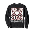 Senior Baseball Mom 2026 Final Sweatshirt - Unique Graphic for Adults - T-Shirt, Sweatshirt, Hoodie