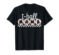T Ball Mama Ball Baseball Softball T-Shirt - Casual Everyday Wear Unisex - T-Shirt, Sweatshirt, Hoodie