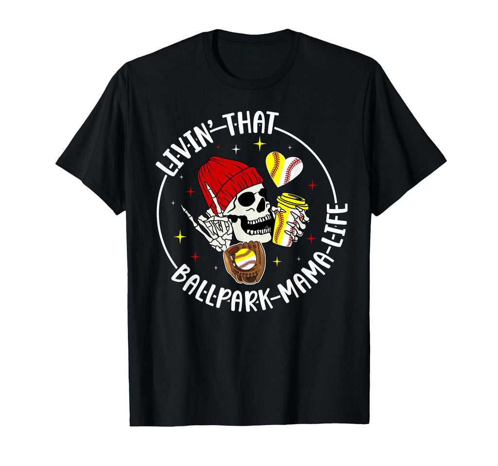 Livin That Ballpark Mama Life Softball T-Shirt - Aesthetic Graphic Unisex - T-Shirt, Sweatshirt, Hoodie