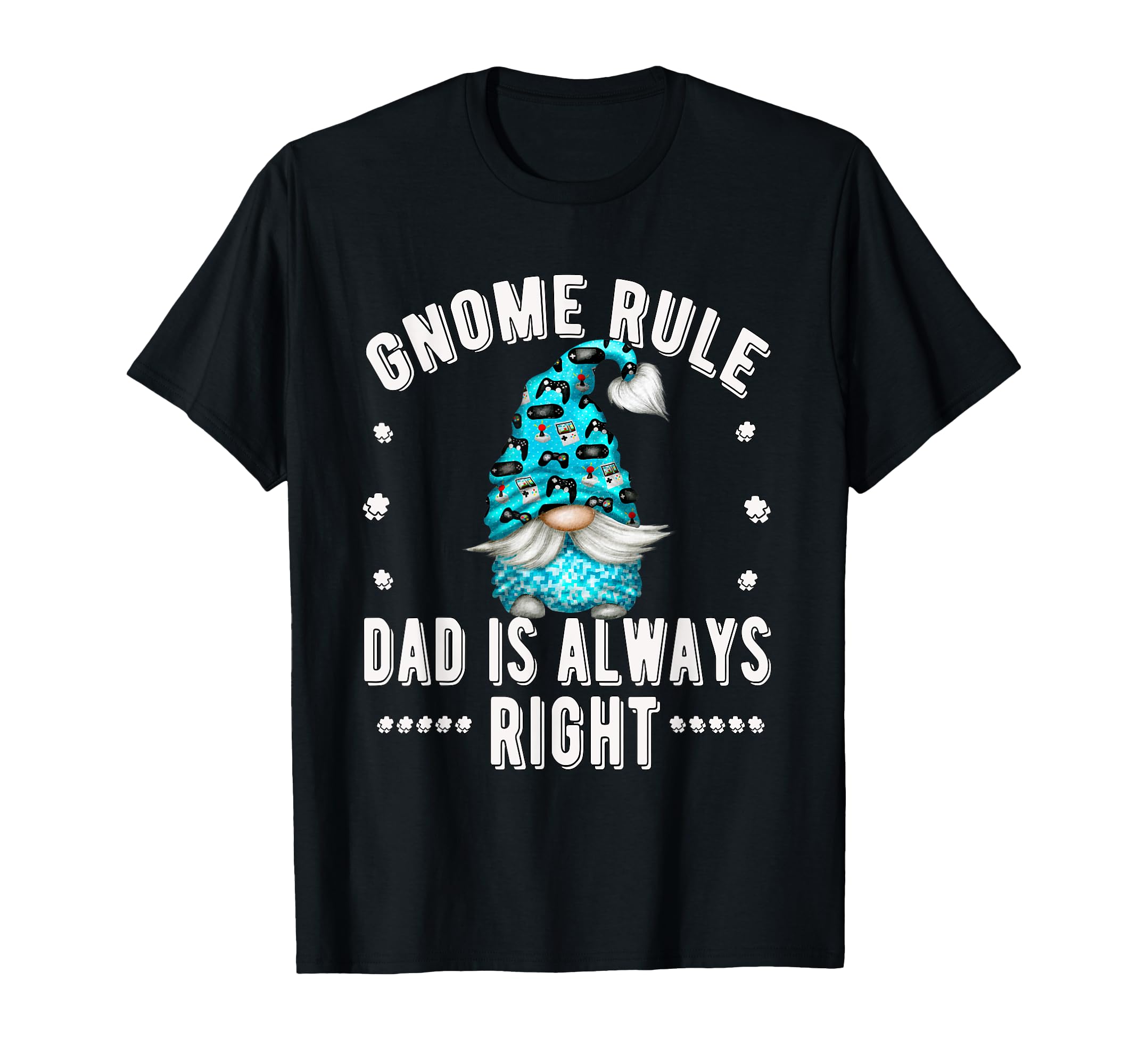 Funny Gaming Dad Gnomes Rule Fathers T-Shirt - Casual Everyday Wear Unisex - T-Shirt, Sweatshirt, Hoodie