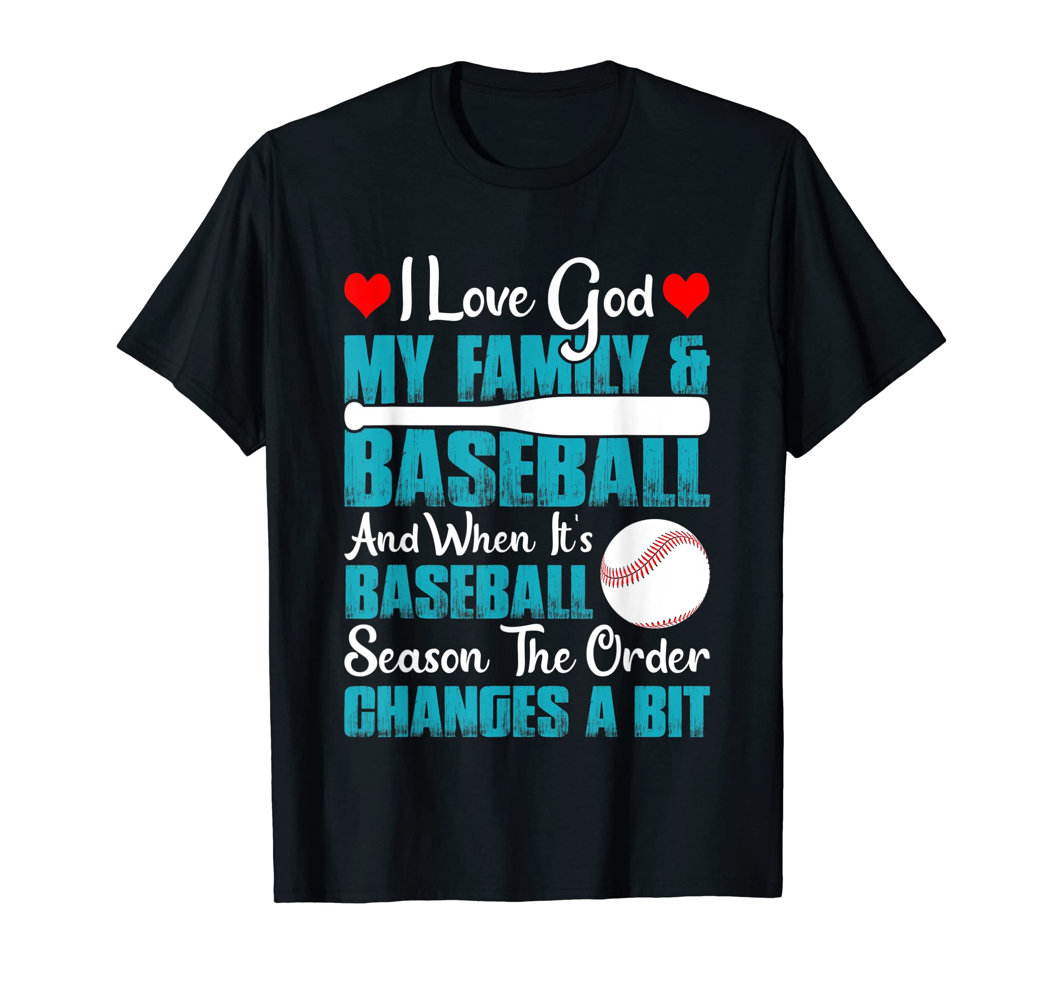 I Love God My Family Baseball T-Shirt - Casual Everyday Wear Men Women - T-Shirt, Sweatshirt, Hoodie