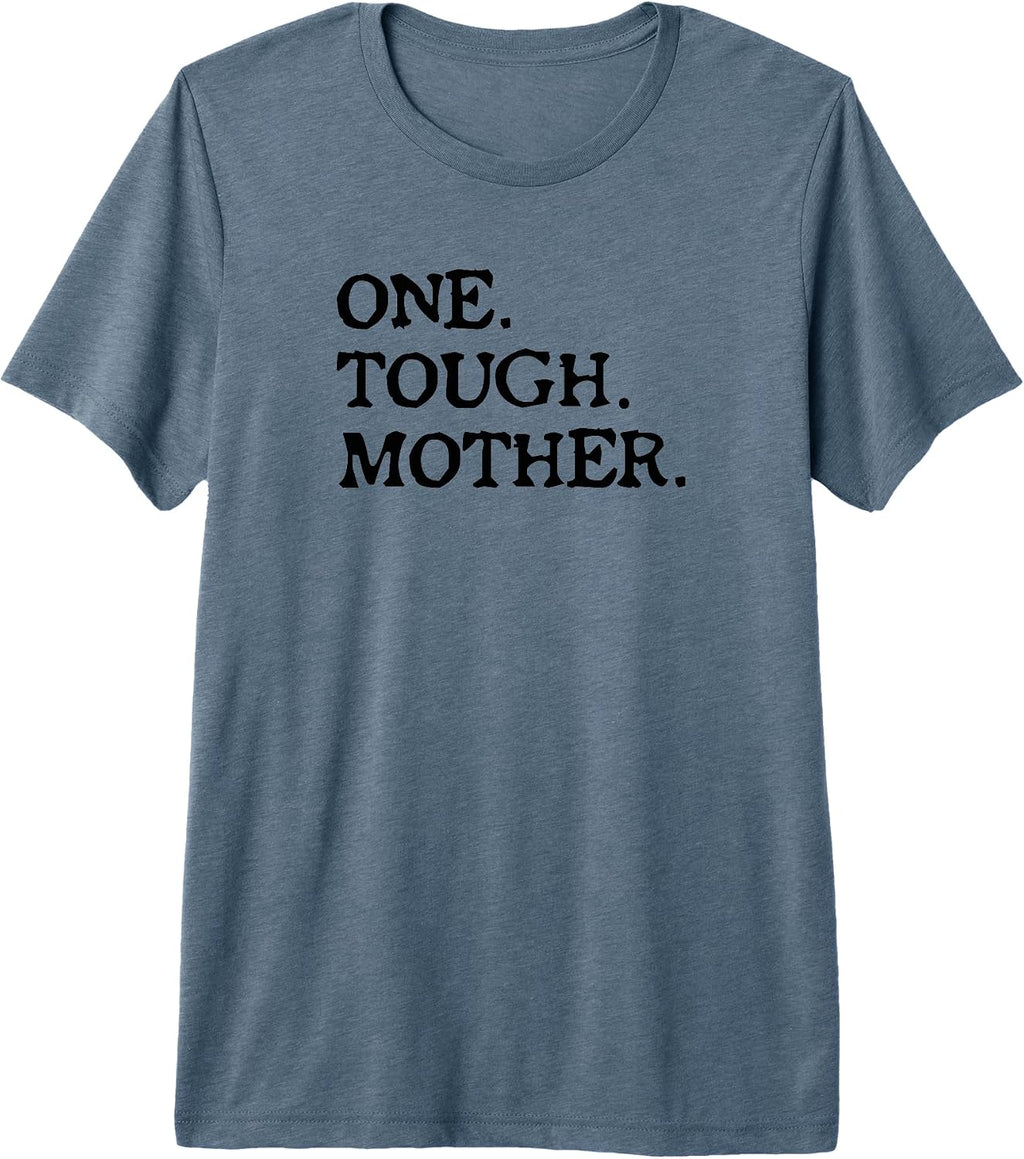 One Tough Mother - Adult & Kids T-Shirts, Sweatshirts & Hoodies apparel design preview 1