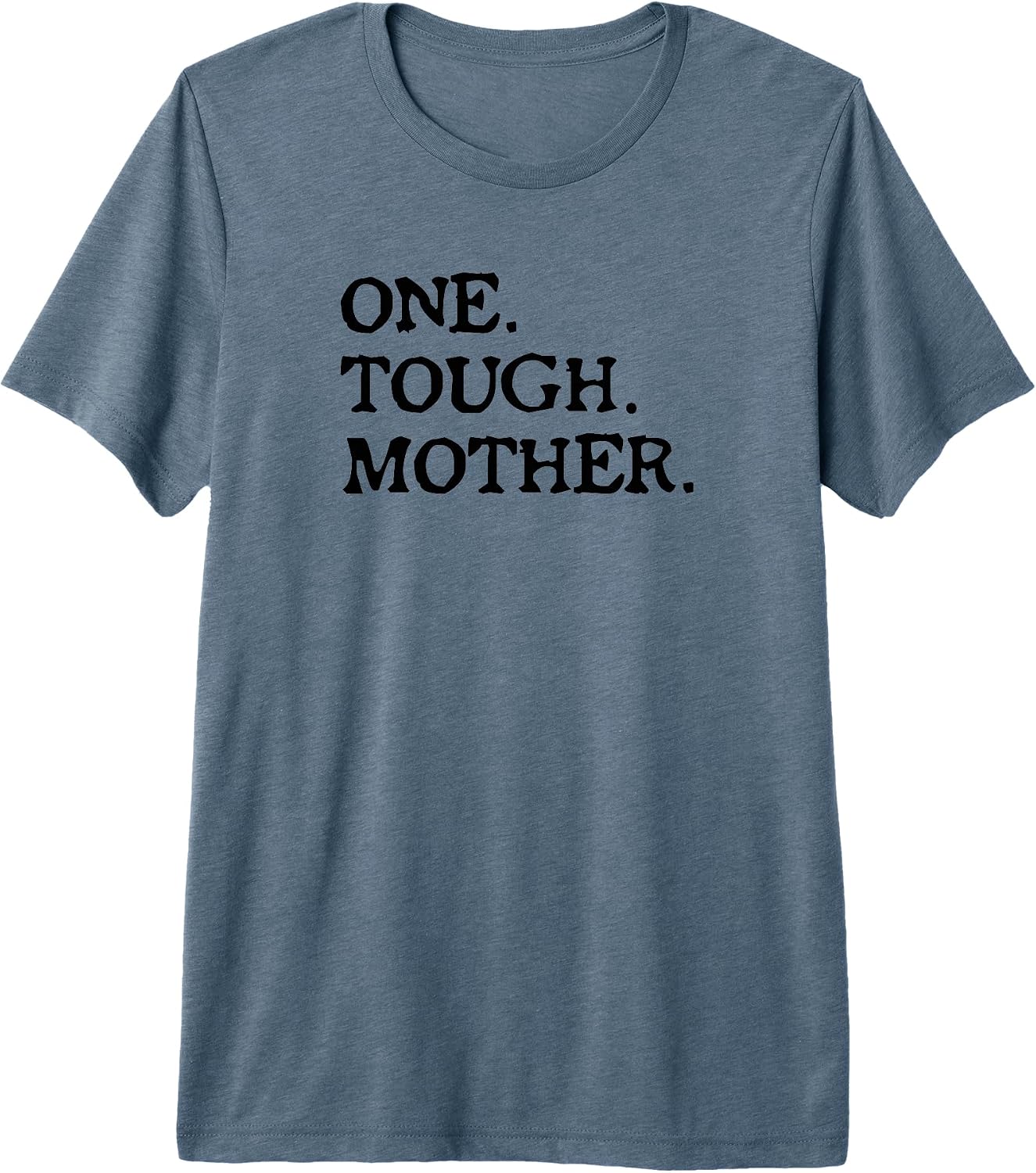 One Tough Mother - Adult & Kids T-Shirts, Sweatshirts & Hoodies apparel design preview 1