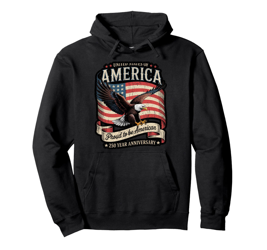 250Th Anniversary America Proud To Be Hoodie - Streetwear Style for Adults - T-Shirt, Sweatshirt, Hoodie