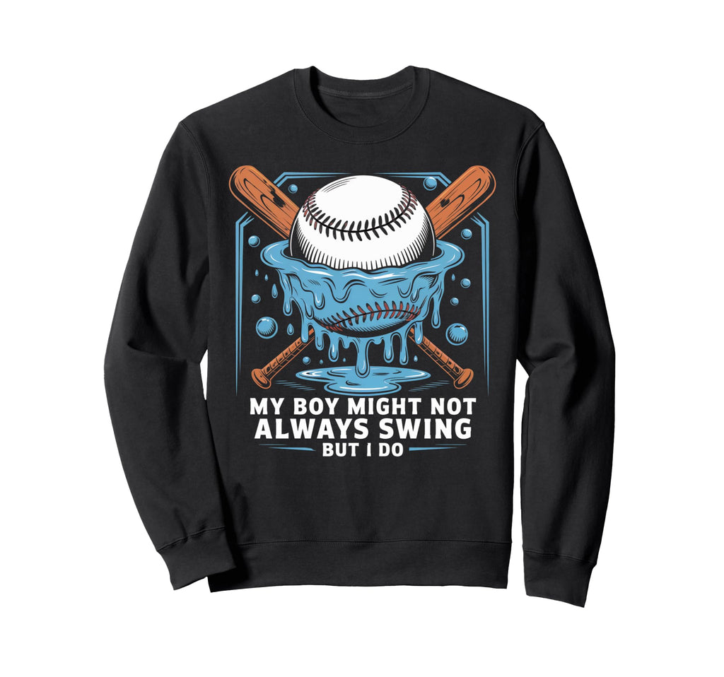 My Might Not Always Swing But Sweatshirt - Casual Everyday Wear Men Women - T-Shirt, Sweatshirt, Hoodie