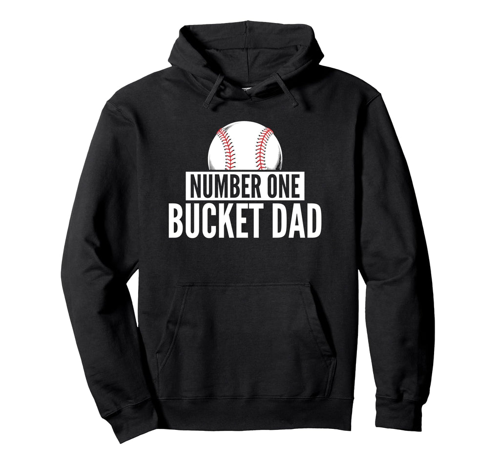 Number One Bucket Dad Baseball Hoodie - Unique Graphic for Adults - T-Shirt, Sweatshirt, Hoodie