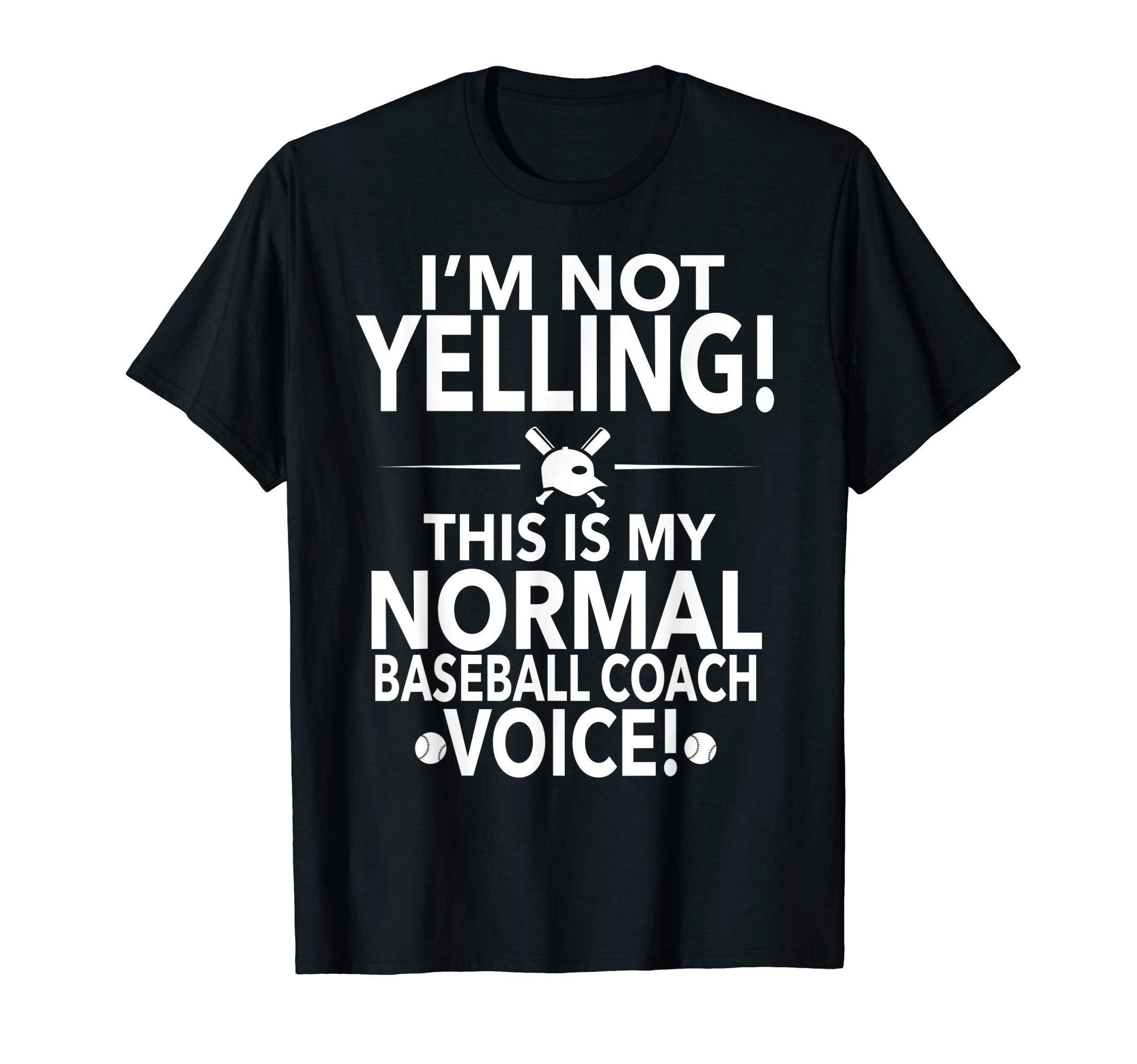 Im Not Yelling Baseball Coach Voice T-Shirt - Streetwear Style for Adults - T-Shirt, Sweatshirt, Hoodie