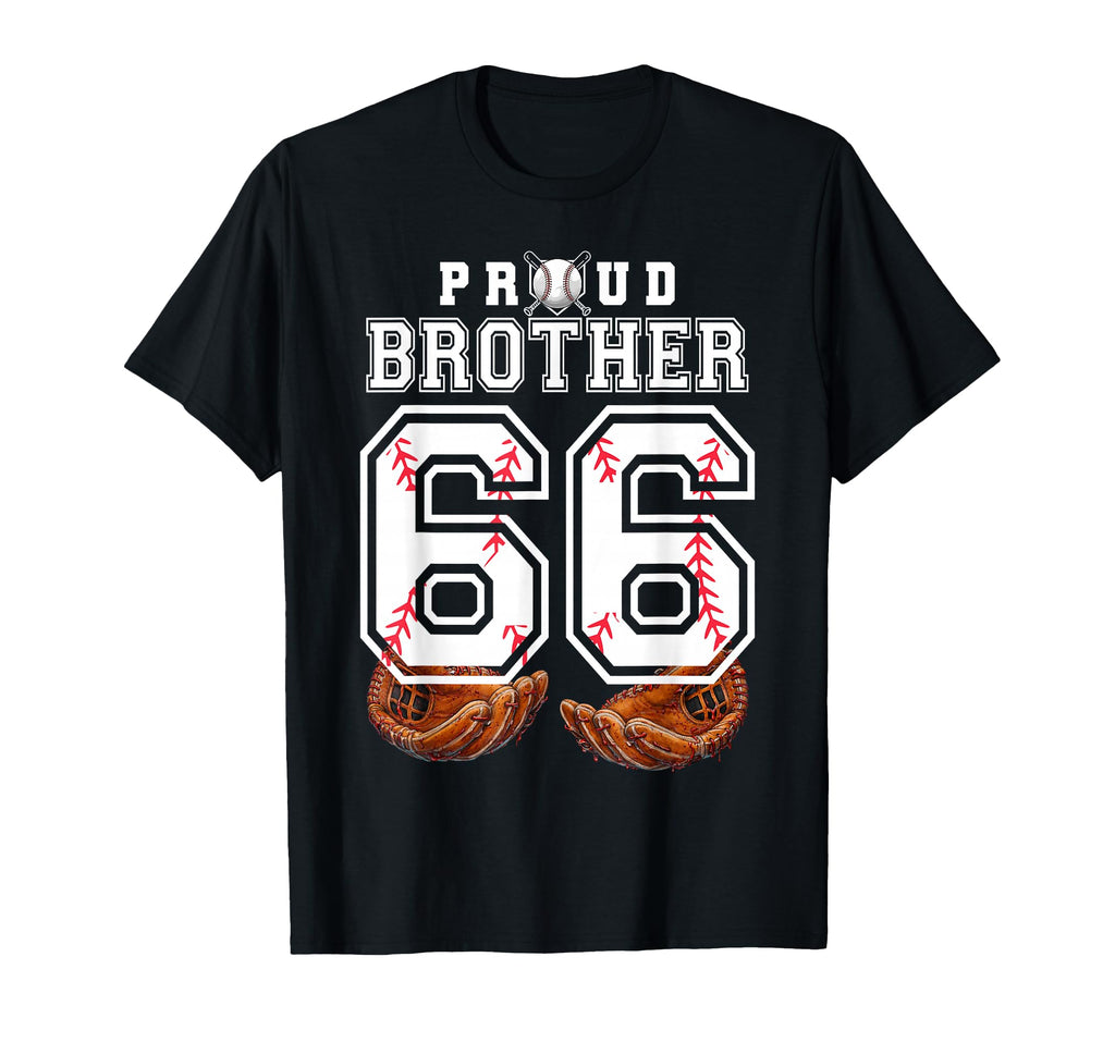 Proud Brother Baseball Player Number 66 T-Shirt - Unique Graphic Men Women - T-Shirt, Sweatshirt, Hoodie